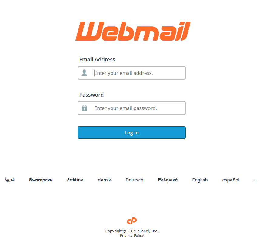 Machine generated alternative text:
Webmail
Email Address
Enter your email address.
Password
Enter your email password.
6W1rapcKM
éeStina
dansk
Log in
Deutsch
EMnv1Kd
English
espafiol
Copyrighte 2019 cpanel, Inc.
Privacy Policy